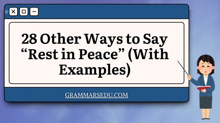28 Other Ways to Say “Rest in Peace” (With Examples)