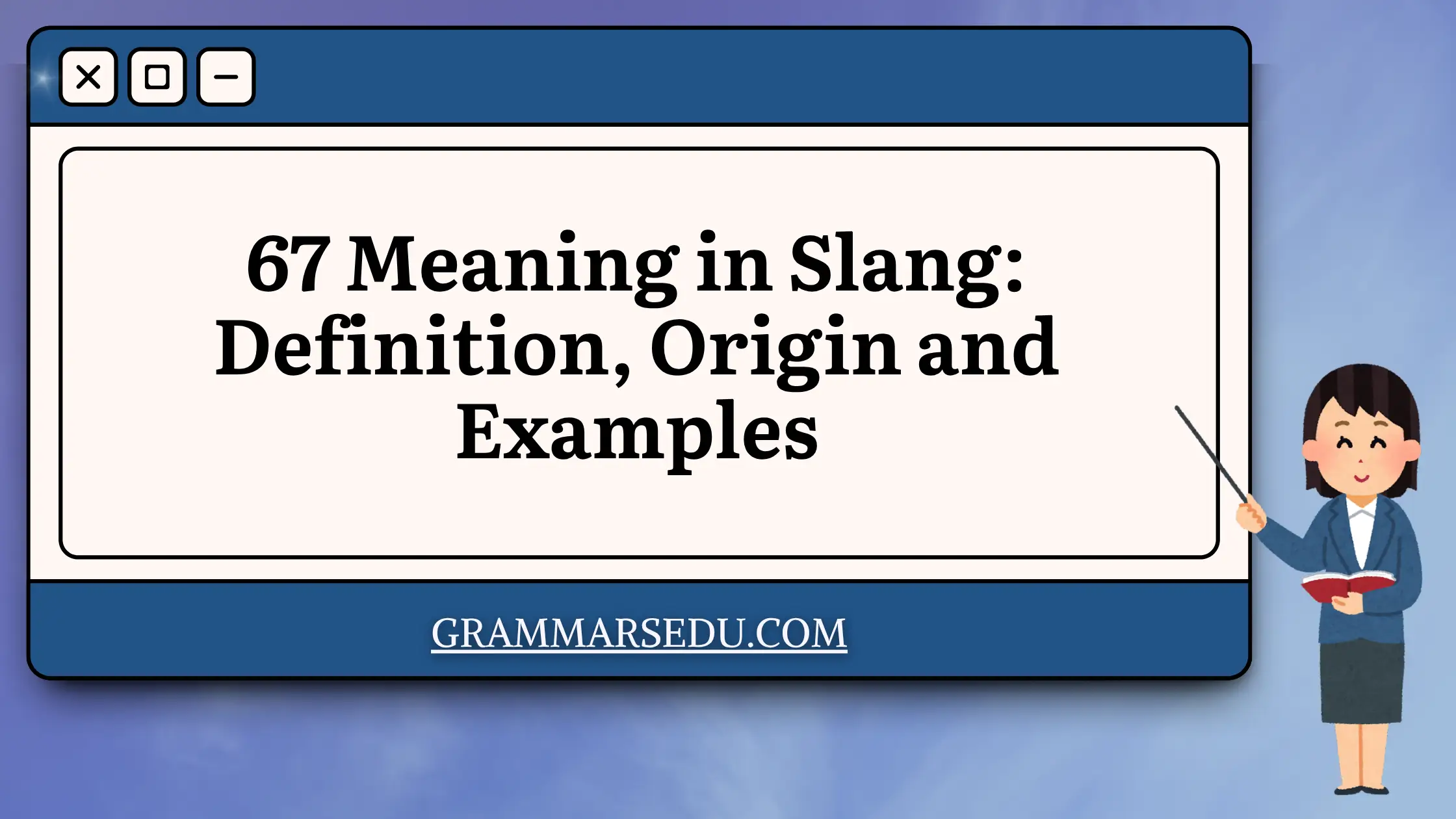 67 Meaning in Slang Definition, Origin and Examples