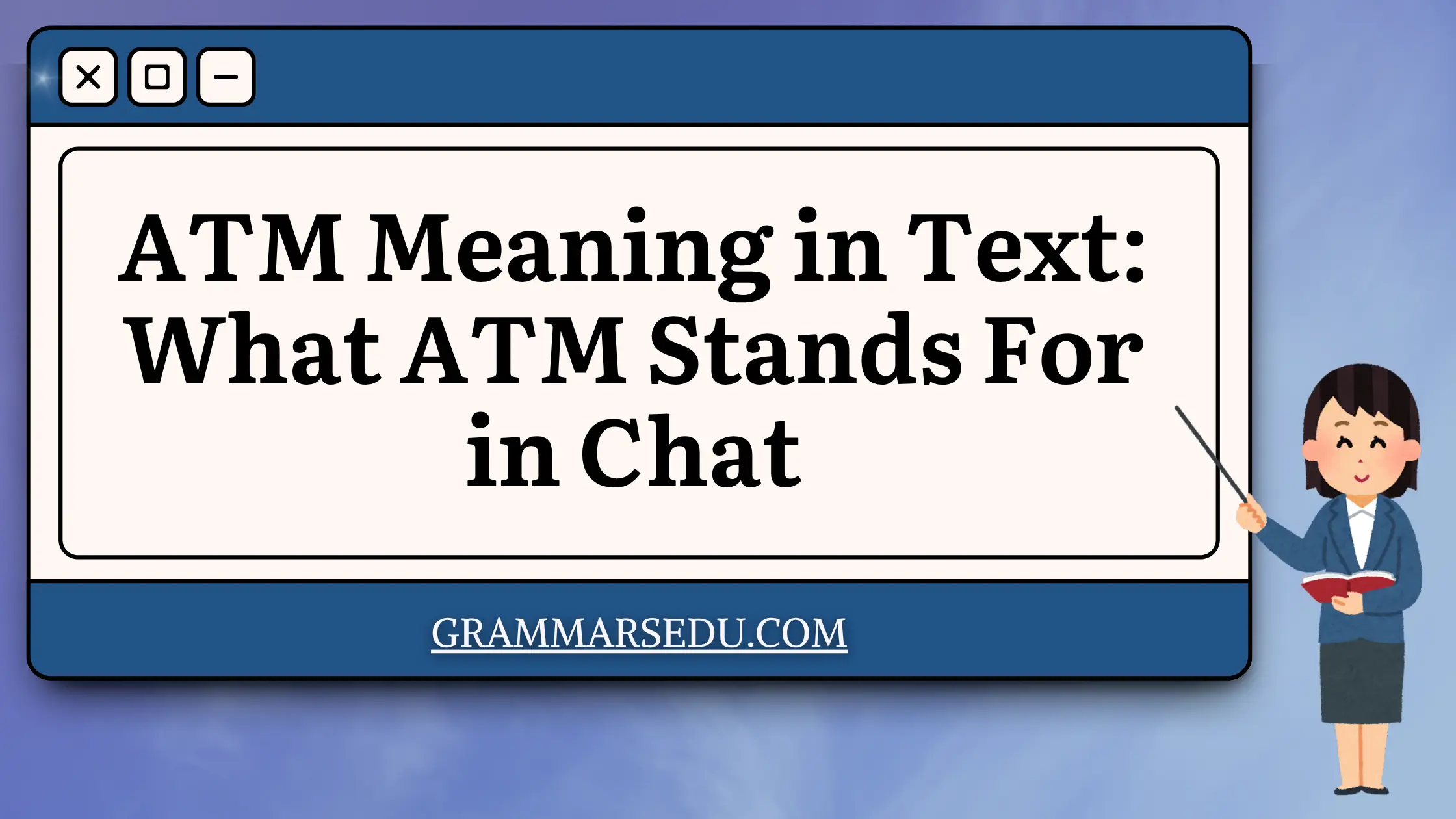 ATM Meaning in Text What ATM Stands For in Chat
