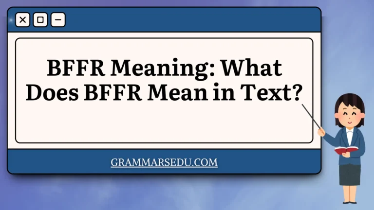BFFR Meaning What Does BFFR Mean in Text