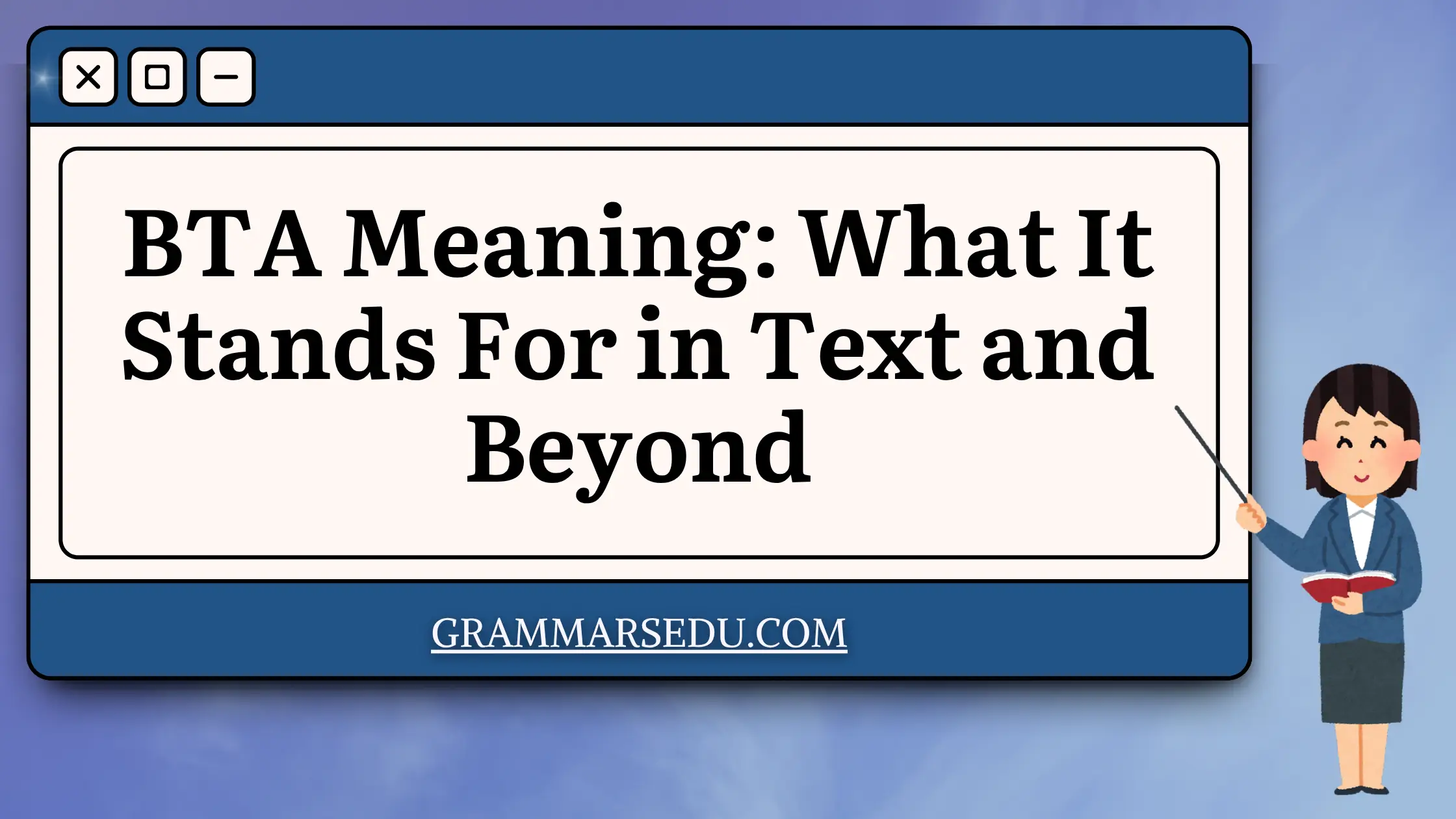 BTA Meaning What It Stands For in Text and Beyond