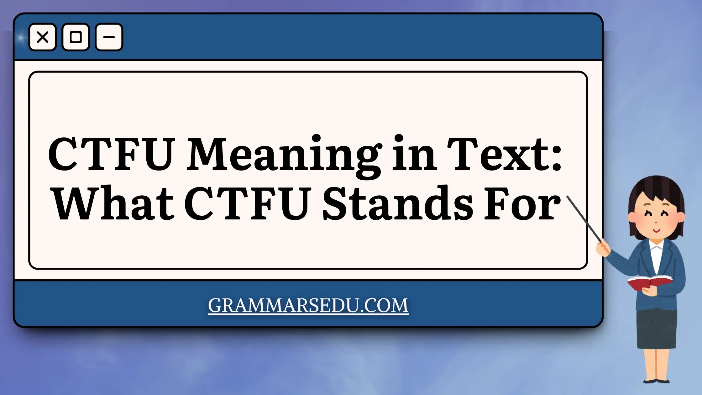 CTFU Meaning in Text What CTFU Stands For