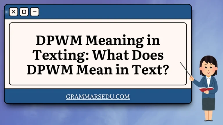 DPWM Meaning in Texting What Does DPWM Mean in Text