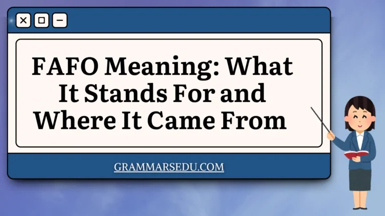 FAFO Meaning What It Stands For and Where It Came From
