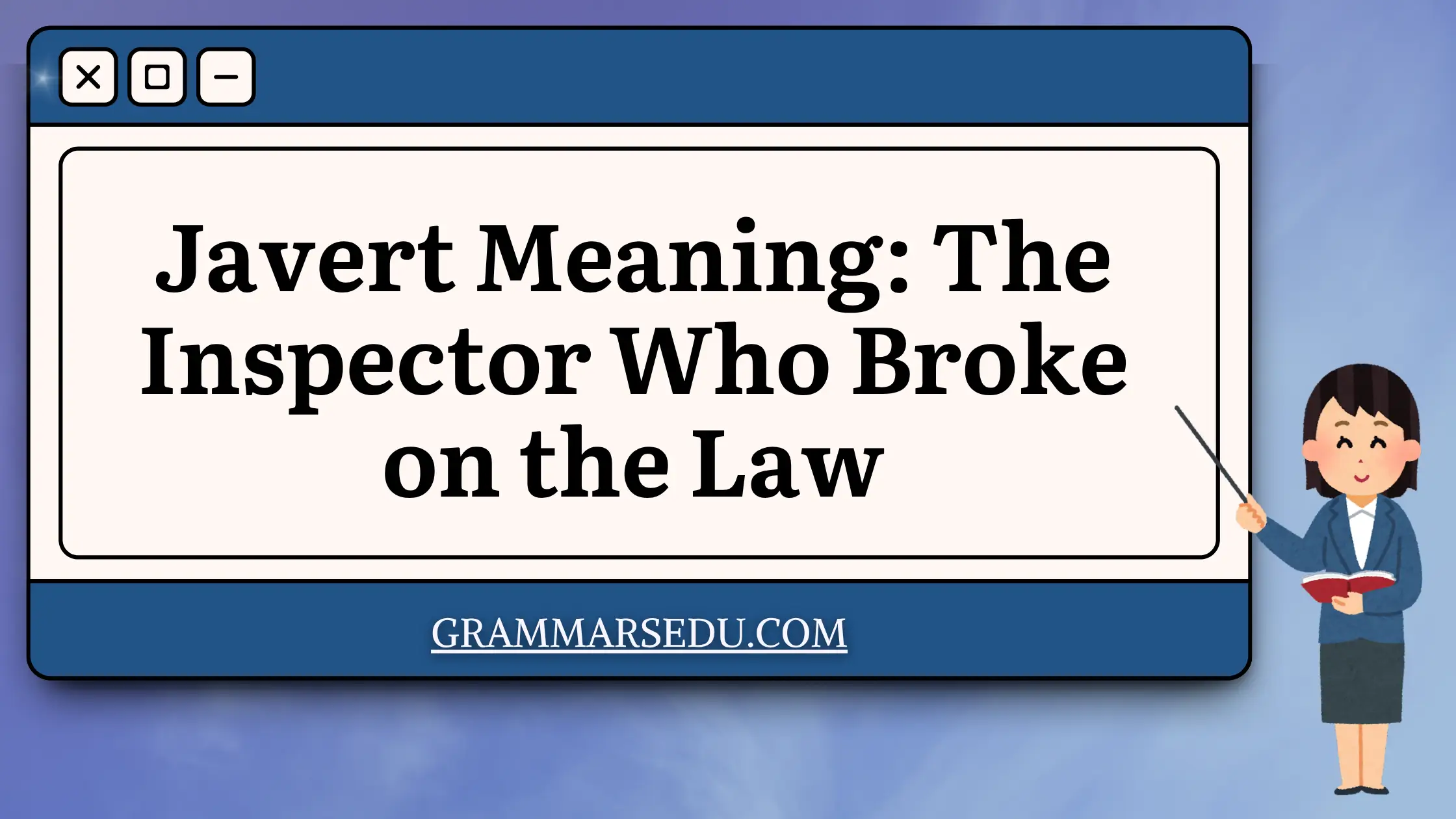 Javert Meaning The Inspector Who Broke on the Law
