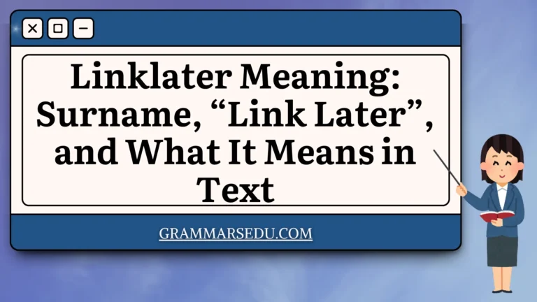 Linklater Meaning Surname, “Link Later”, and What It Means in Text