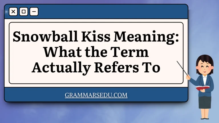 Snowball Kiss Meaning
