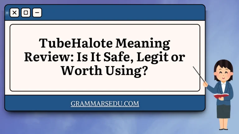 TubeHalote Meaning Review Is It Safe, Legit or Worth Using