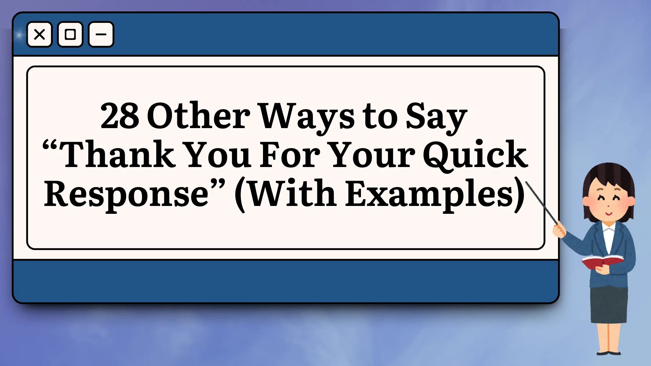 28 Other Ways to Say “Thank You For Your Quick Response” (With Examples)