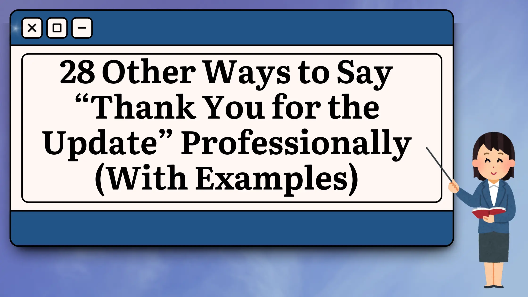 28 Other Ways to Say “Thank You for the Update” Professionally (With Examples)