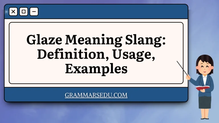 Glaze Meaning Slang Definition, Usage, Examples