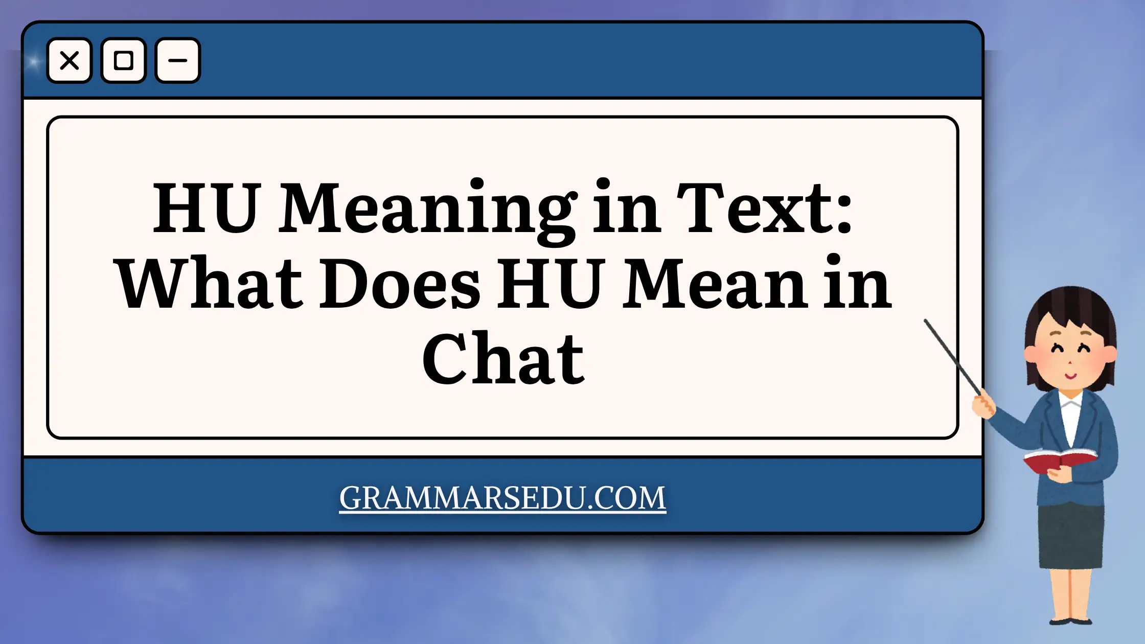 HU Meaning in Text What Does HU Mean in Chat