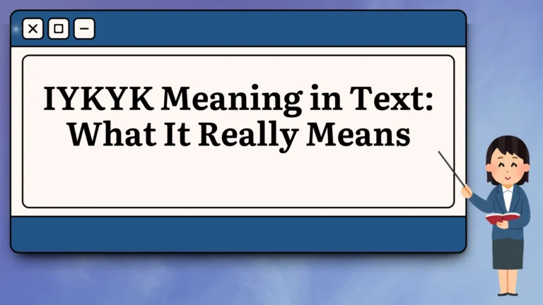 IYKYK Meaning in Text What It Really Means