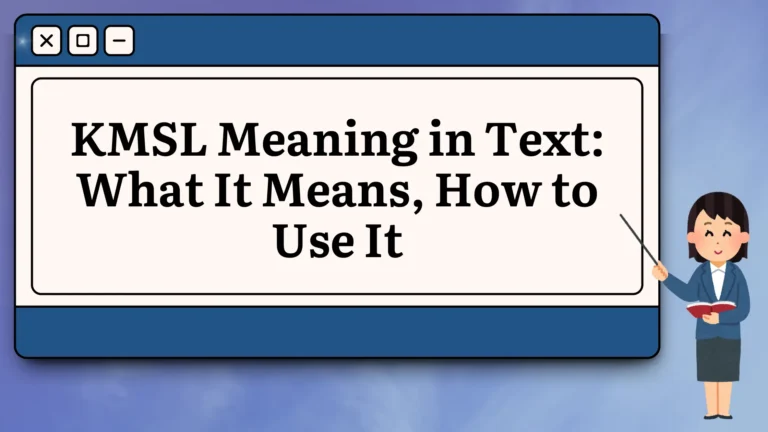 KMSL Meaning in Text What It Means, How to Use It