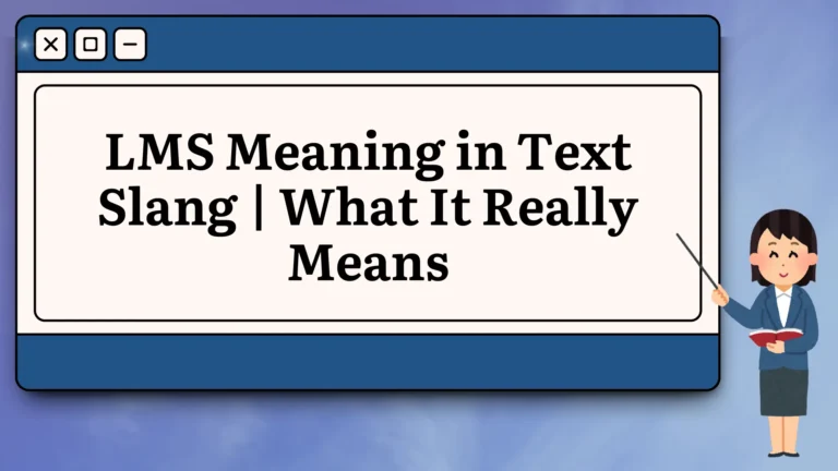 LMS Meaning in Text Slang What It Really Means